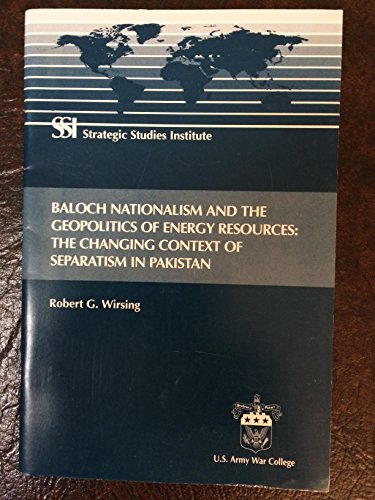Beispielbild fr Baloch Nationalism and the Geopolitics of Energy Resources: The Changing Context of Separatism in Pakistan zum Verkauf von Pomfret Street Books
