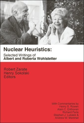 Beispielbild fr Nuclear Heuristics: Selected Writings of Albert and Roberta Wohlstetter zum Verkauf von ZBK Books