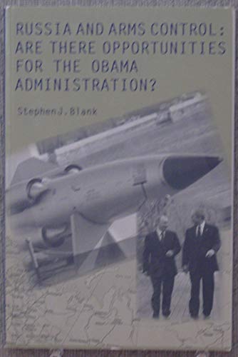 Beispielbild fr Russia and Arms Control: Are There Opportunities for the Obama Administration? zum Verkauf von medimops