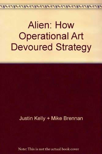 Stock image for Alien: How Operational Art Devoured Strategy for sale by Sequitur Books