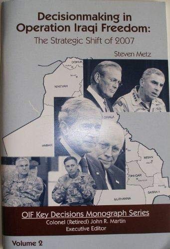 Stock image for Decisionmaking in Operation Iraqi Freedom: The Strategic Shift of 2007 for sale by Wonder Book