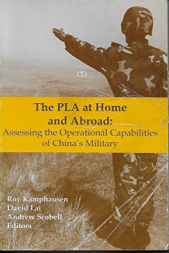 Stock image for The PLA at Home and Abroad: Assessing the Operational Capabilities of China's Military for sale by SecondSale