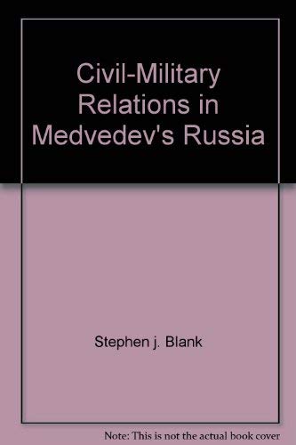 Beispielbild fr Civil-Military Relations in Medvedev's Russia zum Verkauf von Harry Alter