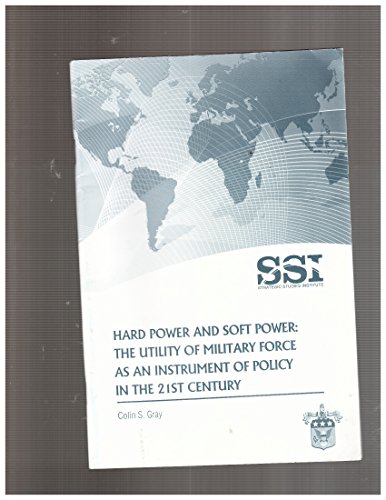 9781584874867: Hard Power and Soft Power: The Utility of Military Force As an Instrument of Policy in the 21st Century