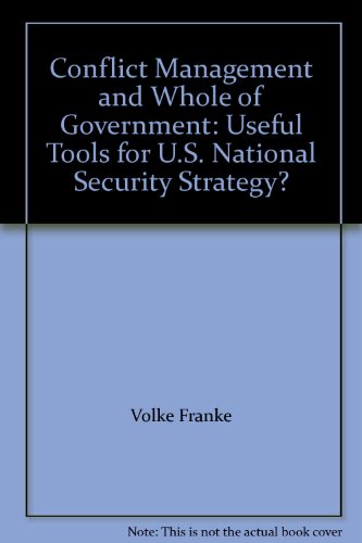 Imagen de archivo de Conflict Management and "whole of Government": Useful Tools for U.S. National Security Strategy? a la venta por Tiber Books
