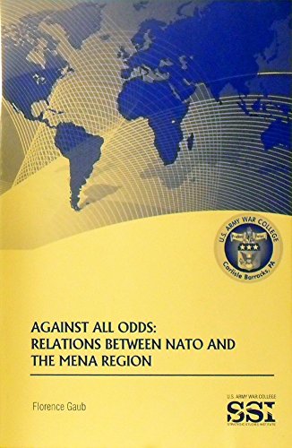 Beispielbild fr Against All Odds: Relations Between NATO and the Mena Region zum Verkauf von Rainy Day Books