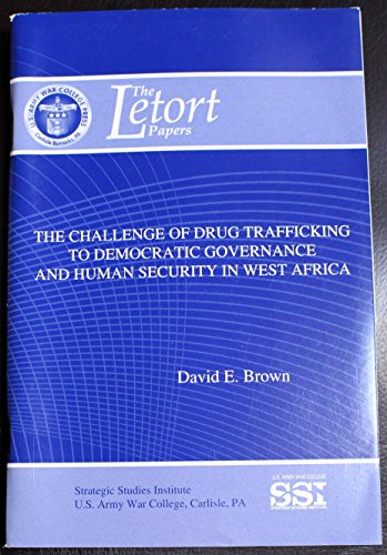 The Challenge of Drug Trafficking to Democratic Governance and Human Security in West Africa (The...