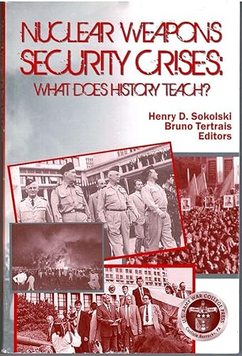 Beispielbild fr Nuclear Weapons Security crises: What Does History Teach? zum Verkauf von Wonder Book