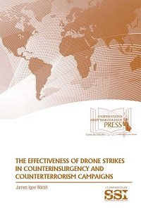 The Effectiveness of Drone Strikes in Counterinsurgency and Counterterrorism Campaigns