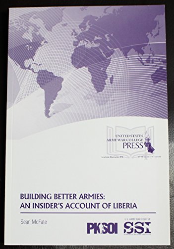Imagen de archivo de Building Better Armies: An Insiders Account of Liberia with CD a la venta por Ezekial Books, LLC
