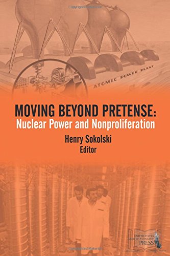 Stock image for Moving Beyond Pretense: Nuclear Power and Nonproliferation for sale by Wonder Book