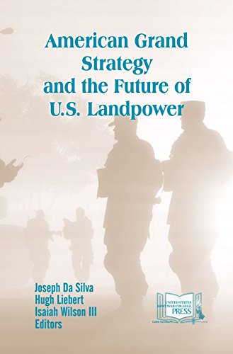 Beispielbild fr American grand strategy and the future of U.S. Landpower zum Verkauf von WorldofBooks