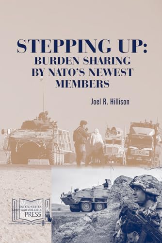 Beispielbild fr Stepping Up: Burden Sharing by NATO's Newest Members zum Verkauf von Wonder Book