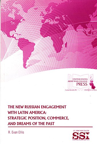 Stock image for The New Russian Engagement with Latin America: Strategic Position, Commerce, and Dreams of the Past: Strategic Position, Commerce, and Dreams of the Past for sale by medimops