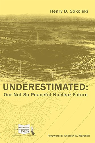 Stock image for Underestimated: Our Not So Peaceful Nuclear Future for sale by Wonder Book