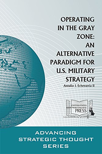 Beispielbild fr Operating in the Gray Zone: An Alternative Paradigm for U.S. Military Strategy (Advancing Strategic Thought) zum Verkauf von GF Books, Inc.