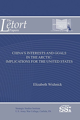 Stock image for China's Interests and Goals in the Arctic: Implications for the United States (Letort Papers) for sale by Revaluation Books