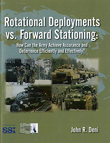 Beispielbild fr Rotational Deployments vs. Forward Stationing: How Can the Army Achieve Assurance and Deterrence Efficiently and Effectively?: How Can the Army . and Deterrence Efficiently and Effectively? zum Verkauf von medimops