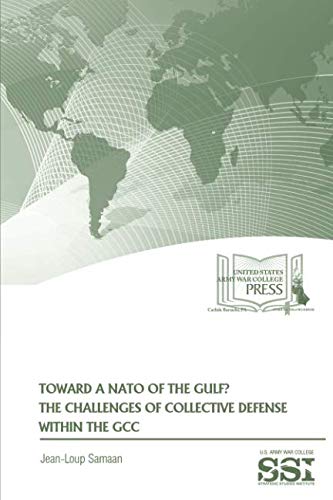 Beispielbild fr Toward A NATO of the Gulf?: The Challenges of Collective Defense Within the GCC: The Challenges of Collective Defense Within the GCC zum Verkauf von Revaluation Books