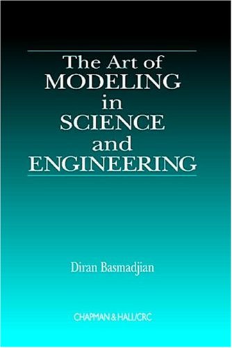 The Art of Modeling in Science and Engineering with Mathematica (9781584880127) by Basmadjian, Diran