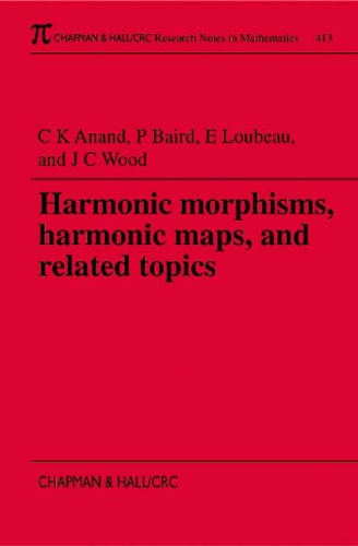 Stock image for Harmonic Morphisms, Harmonic Maps and Related Topics (Chapman & Hall/CRC Research Notes in Mathematics Series) for sale by Mispah books