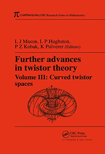 Further Advances in Twistor Theory: Curved Twistor Spaces, Vol. 3