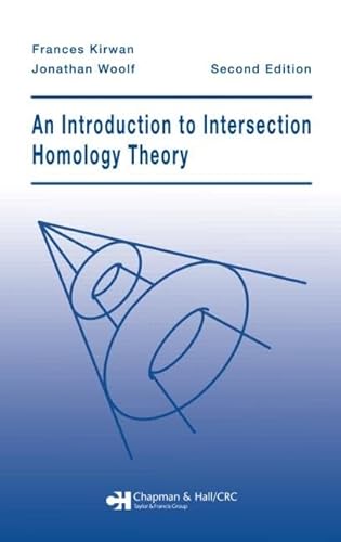 An Introduction to Intersection Homology Theory (9781584881841) by Kirwan, Frances; Woolf, Jonathan