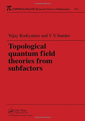 Topological Quantum Field Theories from Subfactors (9781584882411) by Vijay Kodiyalam; V. S. Sunder