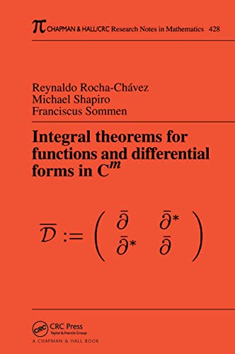 Integral Theorems for Functions and Differential Forms in C(m) (Chapman & Hall/CRC Research Notes in Mathematics Series) (9781584882466) by Rocha-Chavez, Reynaldo; Shapiro, Michael; Sommen, Frank