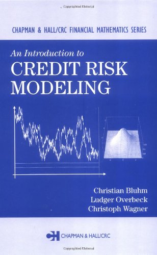 An Introduction to Credit Risk Modeling (Chapman & Hall/CRC Financial Mathematics Series) (9781584883265) by Bluhm, Christian; Overbeck, Ludger; Wagner, Christoph