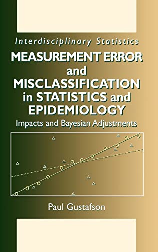 9781584883357: Measurement Error and Misclassification in Statistics and Epidemiology: Impacts and Bayesian Adjustments: 13 (Chapman & Hall/CRC Interdisciplinary Statistics)