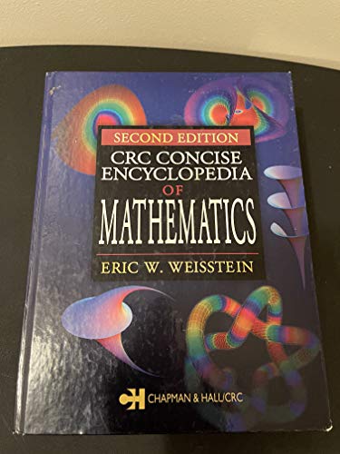 CRC Concise Encyclopedia of Mathematics, Second Edition - Weisstein, Eric W.
