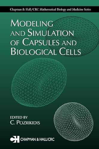 Imagen de archivo de Modeling and Simulation of Capsules and Biological Cells (Chapman & Hall/CRC Mathematical and Computational Biology) a la venta por Chiron Media