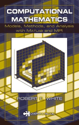 Stock image for Computational Mathematics: Models, Methods, and Analysis with MATLAB and MPI (Textbooks in Mathematics) for sale by Ergodebooks