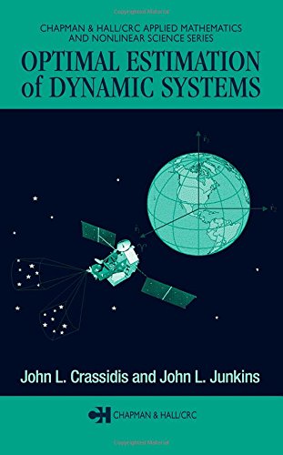 9781584883913: Optimal Estimation of Dynamic Systems (Chapman & Hall/CRC Applied Mathematics & Nonlinear Science)