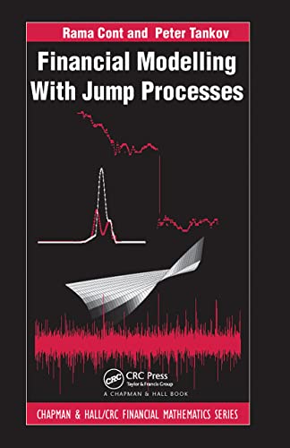 Financial Modelling with Jump Processes Chapman and HallCRC Financial
Mathematics Series Epub-Ebook