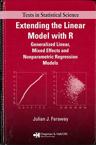 Beispielbild fr Extending the Linear Model with R: Generalized Linear, Mixed Effects and Nonparametric Regression Models (Chapman & Hall/CRC Texts in Statistical Science) zum Verkauf von WorldofBooks