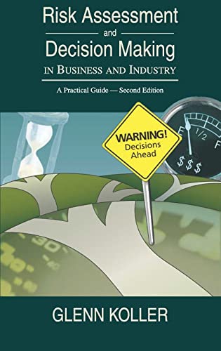 Imagen de archivo de Risk Assessment and Decision Making in Business and Industry: A Practical Guide, Second Edition a la venta por Blackwell's