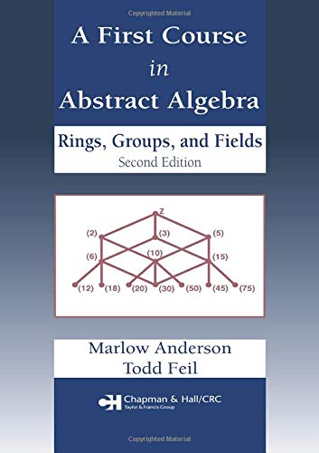 

A First Course in Abstract Algebra: Rings, Groups and Fields, Second Edition