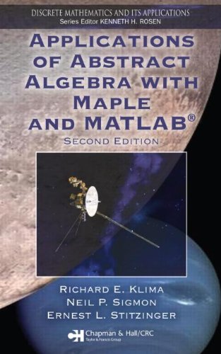 9781584886105: Applications of Abstract Algebra with Maple and MATLAB, Second Edition (Textbooks in Mathematics)