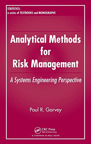 Stock image for Analytical Methods for Risk Management: A Systems Engineering Perspective (Statistics: a Series of Textbooks and Monographs) for sale by BooksRun