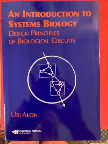 9781584886426: An Introduction to Systems Biology: Design Principles of Biological Circuits (Chapman & Hall/CRC Mathematical and Computational Biology)