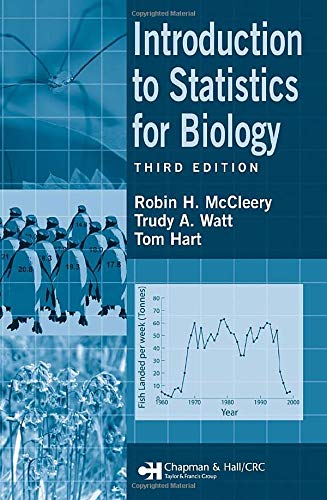 Introduction to Statistics for Biology (9781584886525) by Watt, Trudy A.; McCleery, Robin H.; Hart, Tom