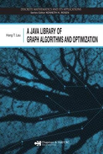 9781584887195: A Java Library of Graph Algorithms and Optimization (Discrete Mathematics and Its Applications)
