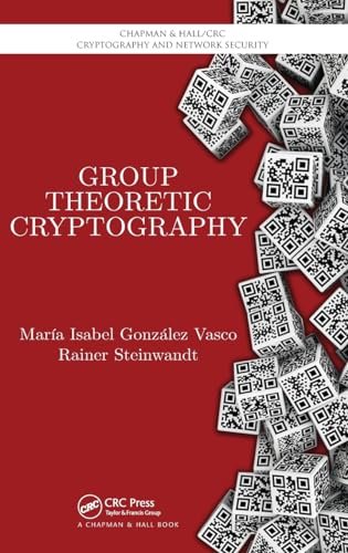 9781584888369: Group Theoretic Cryptography (Chapman & Hall/CRC Cryptography and Network Security Series)