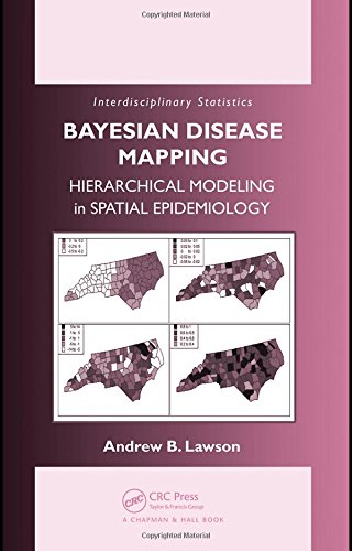 Bayesian Disease Mapping: Hierarchical Modeling in Spatial Epidemiology (Chapman & Hall/CRC Interdisciplinary Statistics) - Lawson, Andrew B.