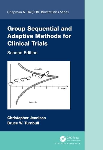 Group Sequential and Adaptive Methods for Clinical Trials, Second Edition (Interdisciplinary Statistics) (9781584888475) by Jennison, Christopher; Turnbull, Bruce W.