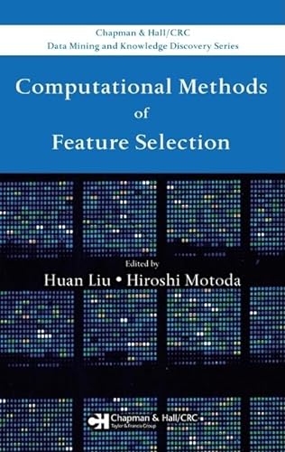 Stock image for Computational Methods of Feature Selection (Chapman Hall/CRC Data Mining and Knowledge Discovery Series) for sale by Seattle Goodwill