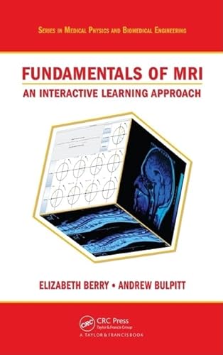 9781584889014: Fundamentals of MRI: An Interactive Learning Approach (Series in Medical Physics and Biomedical Engineering)