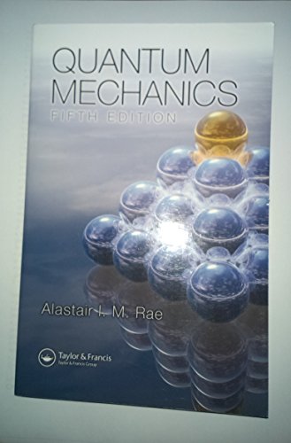 Quantum Mechanics, Fifth Edition (9781584889700) by Rae, Alastair I. M.